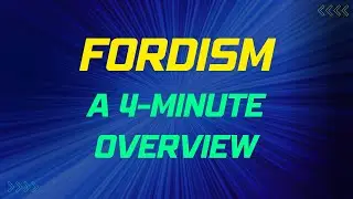 Fordism: A 4-Minute Overview
