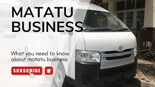 WHAT YOU NEED TO KNOW ABOUT MATATU BUSINESS