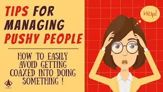 Tips For Managing Pushy People