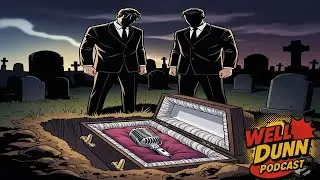 The End of Everything | Well Dunn Podcast #7