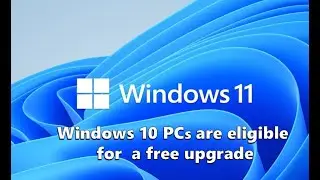 Windows 11 upgrade, Free Windows 10 to Windows 11