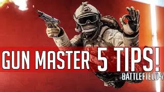 BECOMING A GUN MASTER | 5 TIPS To Help You! | Battlefield 4