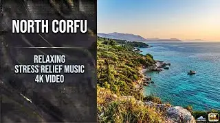 North Corfu | Relaxing Stress Relief Music 