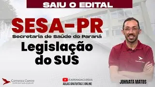Concurso SESA-PR | Legislação do SUS | Saúde Pública | Teoria
