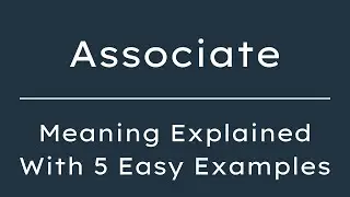 Associate Meaning in English With 5 Example Sentences, Associate Meaning in English
