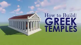 How to Build: Greek Temples in Minecraft! By an Architecture Student