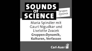 #4 Gruppen:Dynamik &ndash; Mit Gauri Nigudkar und Liselotte Zvacek &ndash; Gruppen:Dynamik, Kulturen, Verfassen