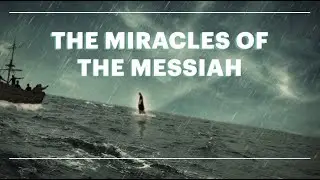 The Miracles of the Messiah &mdash; Jackson Cook