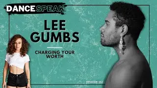 Charging Your Worth w/ Lee Gumbs [DanceSpeak Ep 162 Clip]