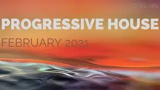 Deep Progressive House Mix Level 061 / Best Of February 2021