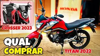 TITAN 2022 ou CROSSER 2023 🔥 QUAL MELHOR ESCOLHA