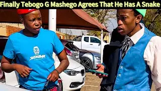 Finally TEBOGO G MASHEGO Agrees He Has 🐍