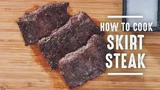 How to Cook Skirt Steak