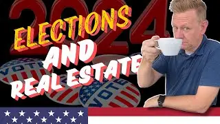How Elections Affect the Real Estate Market