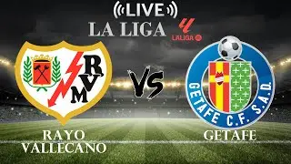 🔴Rayo Vallecano vs Getafe | La Liga | Live Score