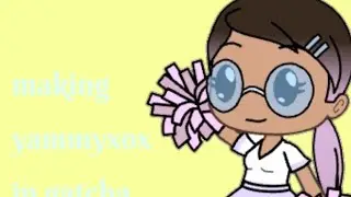 Making yammyxox in gatcha life