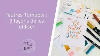 Comment bien utiliser les feutres brushpen ABT Tombow