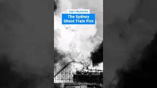 The Tragic Sydney Ghost Train Fire | Cap's Mysteries #history #mystery