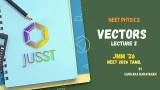 Vectors 2 | Jusst Med Mission '26 | Physics | NEET 2026 Tamil | Sankara Narayanan