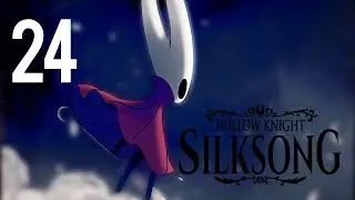 Hollow Knight Silksong: Part 24 - ...And All The King's Fleas