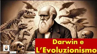 Darwin e l'evoluzionismo!