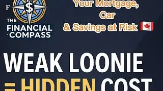 Your mortgage, your car loan, your savings &mdash; how a weak loonie affects all 3