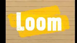 Loom. Herramientas digitales b&aacute;sicas para docentes inexpertos