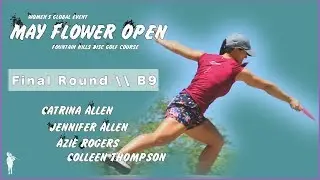 2018 WGE May Flower Open \\ Final Rd | B9 | FPO \\ Allen, Allen, Thompson, Rogers