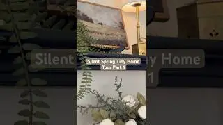 Silent Tiny Home Tour | Spring 2025 🌿#springseason #springtime #decor #tinyhouse #tinyliving