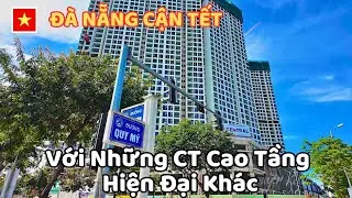 Đà Nẵng Cận TếT , Với Những CT Cao Tầng Hiện Đại Khác Đang Hoàn Thiện Hoặc Mới XD.