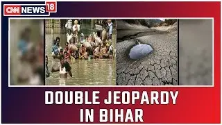 Double Jeopardy In Bihar, Flood In 12 Districts, Drought In 7