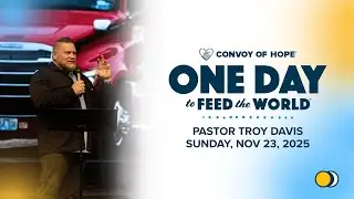 One Day to Feed the World | Pastor Troy Davis