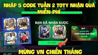 Tổng Hợp 6 Code Tuần 2 TOTY Fc Mobile VN Mới Nhất Nhận Qu&agrave; FV, Pack Cầu Thủ V&agrave; Gem Free