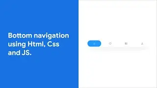 How to create Bottom navigation using Html, Css, and JS.
