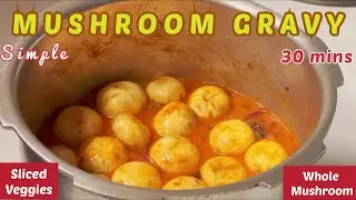 MUSHROOM GRAVY| SIDEDISH FOR CHAPATHI | SIMPLE MUSHROOM GRAVY| MUSHROOM RECIPE| VEGETARIAN RECIPES