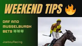 Leopardstown & Musselburgh | Weekend Tips (Dublin Racing Festival)