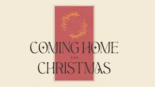 Coming Home for Christmas: Practicing a Preference for God
