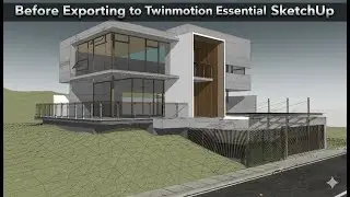 Before Exporting to Twinmotion Essential SketchUp ! 01