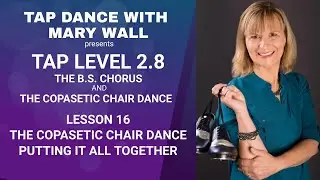 How to Tap Dance Level 2.8 Lesson 16 Copasetic Chair Dance - Putting it all together
