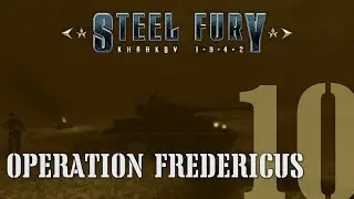 The last Stronghold - Steel Fury - Operation Fredericus Day 16 - EP10