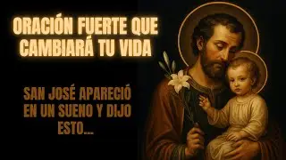 San Jos&eacute; Apareci&oacute; en un Sue&ntilde;o y Dijo Esto&hellip; (Oraci&oacute;n Fuerte Que Cambiar&aacute; Tu Vida)