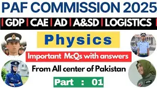 PAF COMMISSION 2025 |GDP|CAE|AD|A&SD|LOGISTICS| PHYSICS IMPORTANT MCQS WITH ANSWER | PART 01