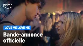 LOVE ME LOVE ME | Bande-annonce officielle | Prime Video