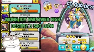 EVENT HAPPY HOUR BẮT ĐẦU !! KIM CẬN MẠNH TAY EMPOWER HIGH DESTINY L&Ecirc;N 3 SAO || Dragon City