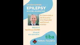 Understanding Epilepsy with Dr. Dan Lowenstein, Executive Vice Chancellor and Provost of UCSF