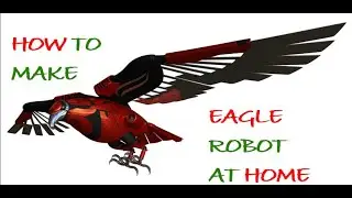HOME MADE EAGLE ROBOT WITH TODAY'S TECHNOLOGY AND LIFE HACKS THAT CAN HELP YOU MAKE  FOUNTAIN
