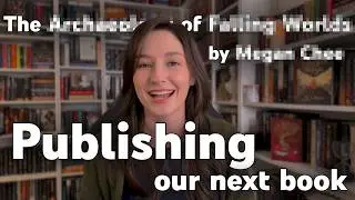 LET'S PUBLISH ANOTHER BOOK! || The Archaeology of Falling Worlds by Megan Chee