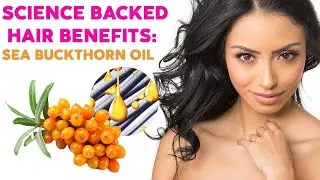 Sea Buckthorn Benefits for Hair