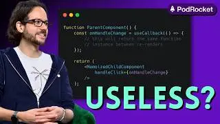 Is React&rsquo;s useCallback Hook Useless? | PodRocket