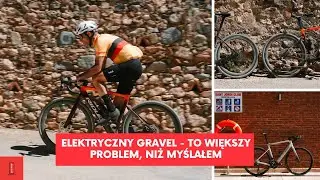 Elektryczny gravel? To dużo większy problem, niż myślałem
